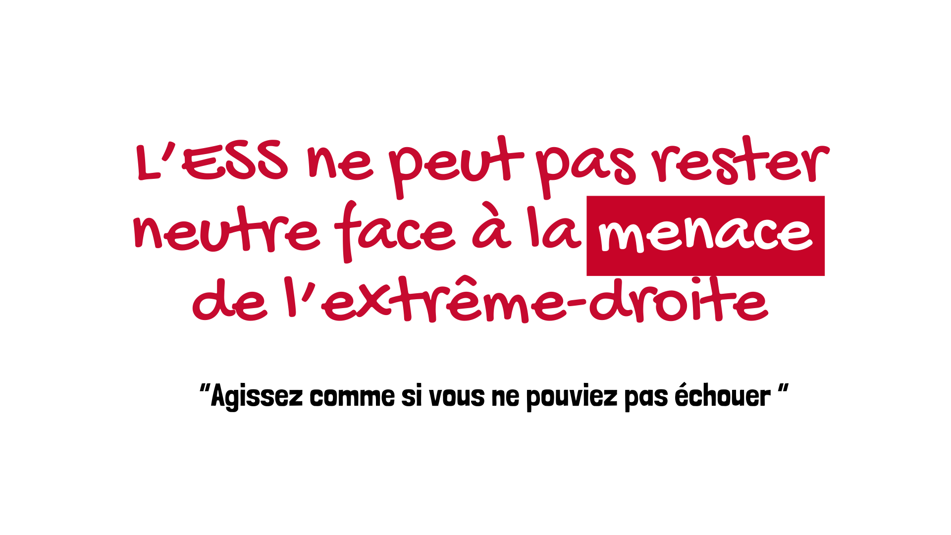 Ne pas rester neutre face à la menace de l’extrême-droite.