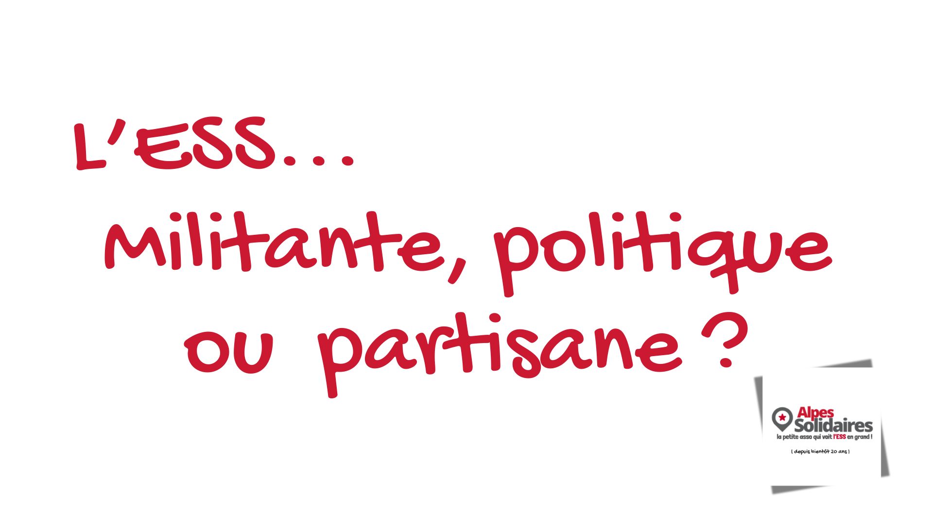 L’ESS : militante, politique, partisane ?