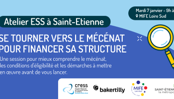 Atelier ESS à Saint-Etienne : Se tourner vers le mécénat pour financer ma structure