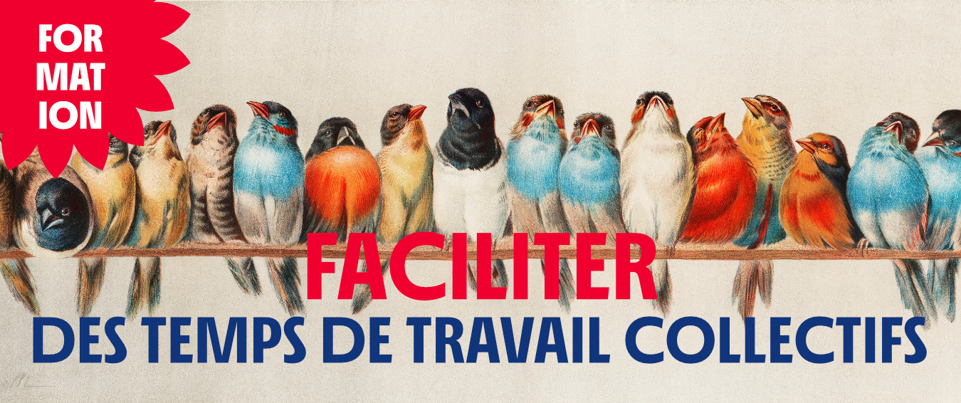 Faciliter des temps de travail collectifs Faciliter des temps de travail collectifs