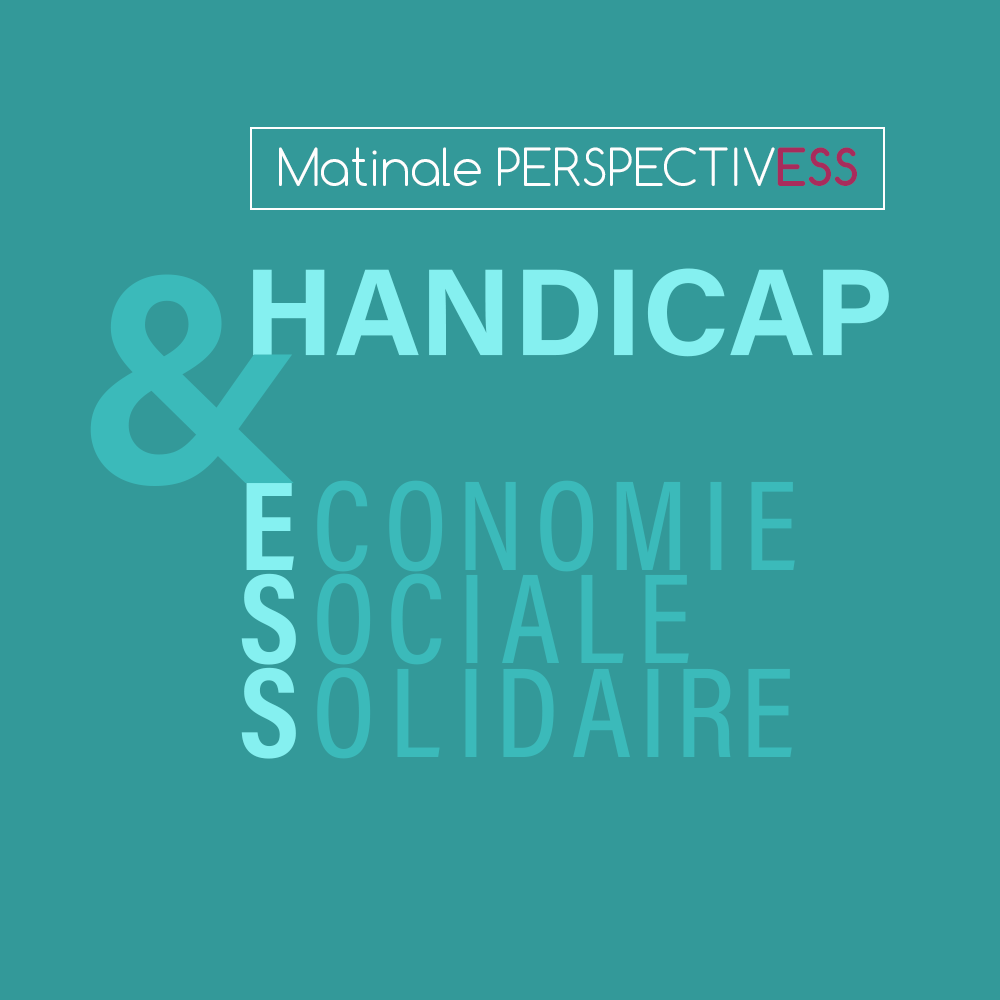Matinale PERSPECTIV&rsquo;ESS :  Handicap & ESS