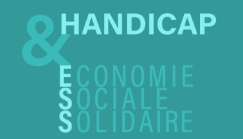 Handicap en entreprise : quelles solutions proposées par et pour les acteurs de l&rsquo;ESS ?