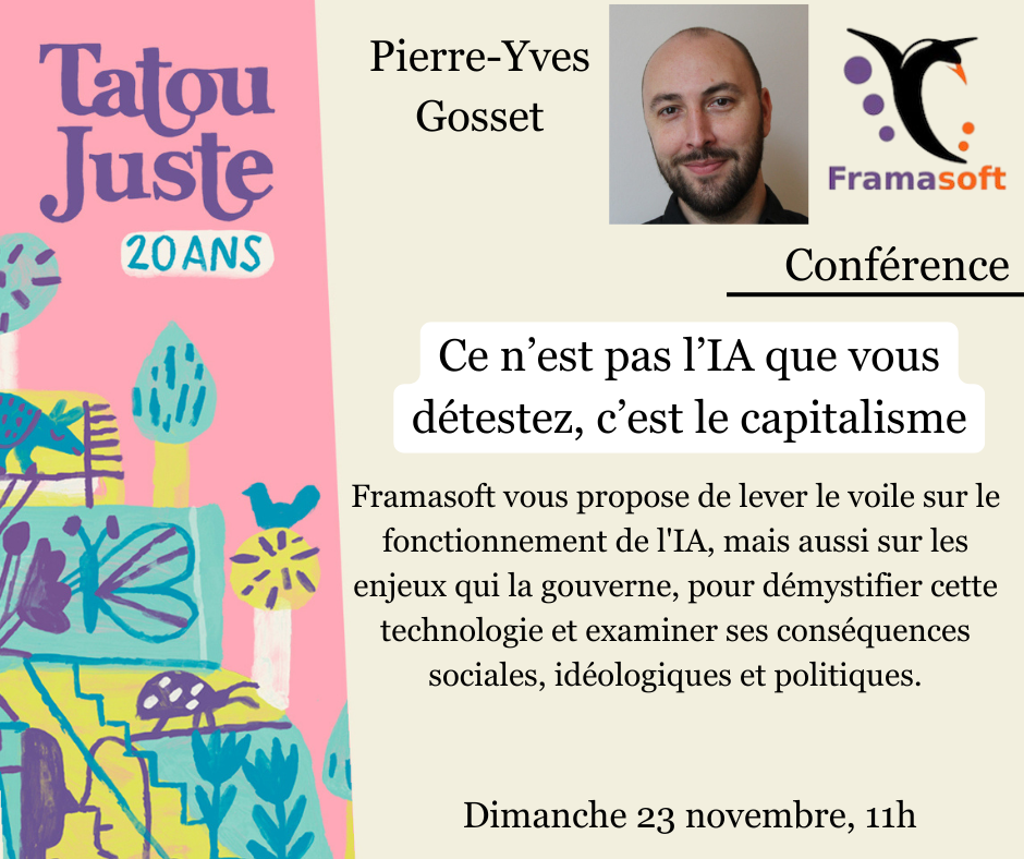 Conférence Framasoft : Ce n’est pas l’IA que vous détestez, c’est le capitalisme Conférence Framasoft : Ce n’est pas l’IA que vous détestez, c’est le capitalisme